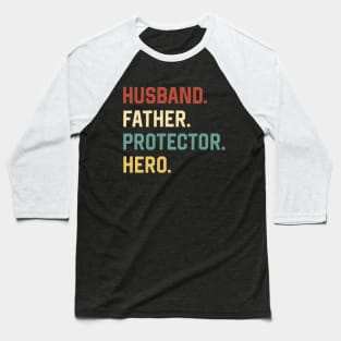 Fathers Day Shirt Husband Father Protector Hero Gift Baseball T-Shirt